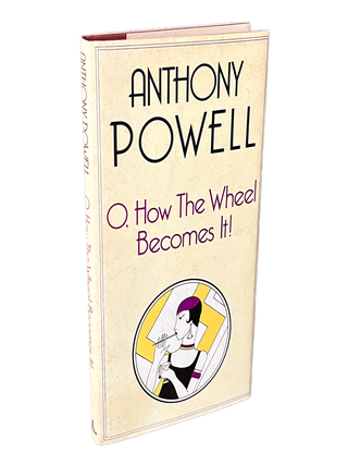 Item #139 O, How The Wheel Becomes It! Anthony Powell