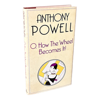 Item #139 O, How The Wheel Becomes It! Anthony Powell