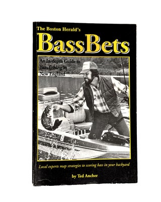Item #152 Bass Bets - An In-depth guide to Bass Fishing in New England. Ted Ancher
